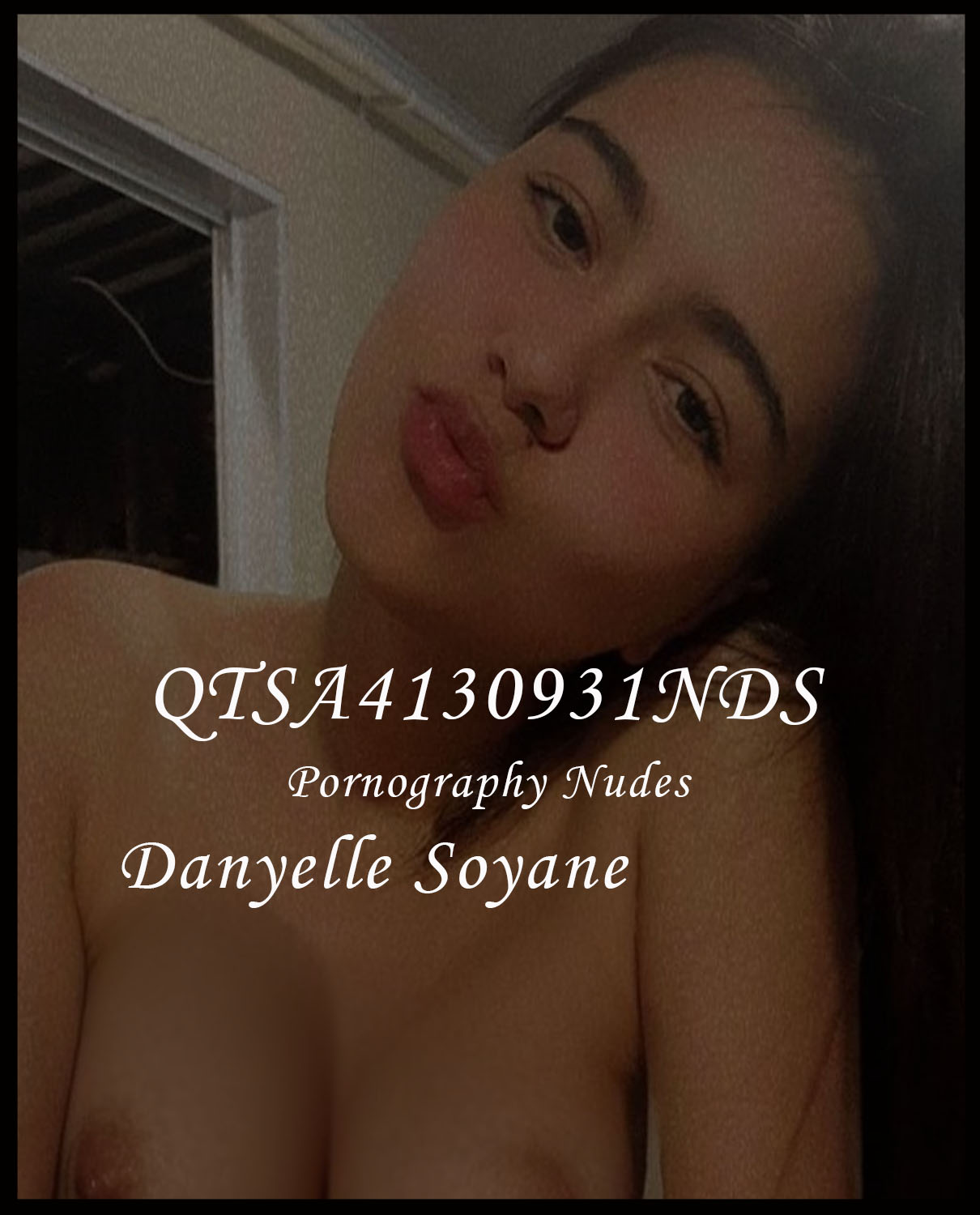 NUDES QTSA DANYELLE SOYANE