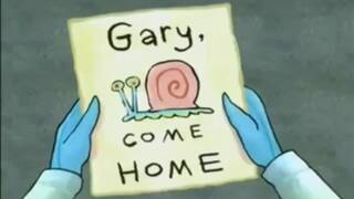 Gary come Home - Spongebob Squarepants
