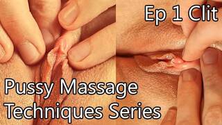 Pussy Massage Techniques 1 - Clit Focus