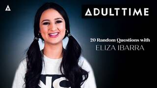 ADULT TIME - 20 Random Questions with Eliza Ibarra
