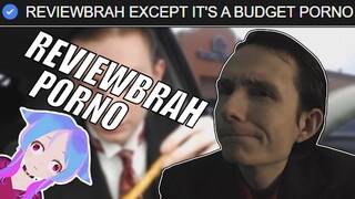 Reviewbrah except it's a Budget Porno