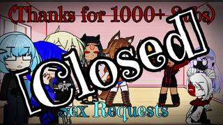 Sex Requests[Thanks for 1000+ Subs!][❌❌CLOSED❌❌]