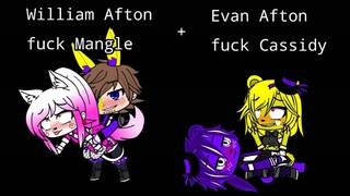 William Afton fuck Mangle + Evan Afton fuck Cassidy