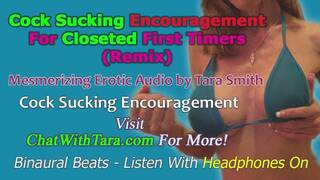 Cock Sucking Encouragement For Closeted First Timers Mesmerizing Erotic Audio by Tara Smith CEI JOI