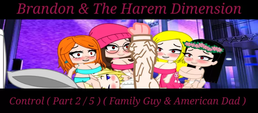 American Harem Porn - Brandon & The Harem Dimension Control ( Part 2 / 5 ) - Shooshtime