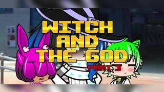 Witch and The God / part 3 / Gacha club / $erpentPacX