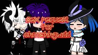 Sex request for ohmahhgwdd / futa x male / Gacha Club / $erpentpacX