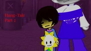 Hung-Tale /Undertale but Gacha Heat /Part 2 Hung-Tale /Undertale but Gacha Heat /Part 2