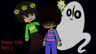 Hung-Tale /Undertale but Gacha Heat /Part 3