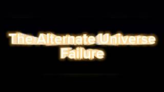The Alternate Failure/part 2