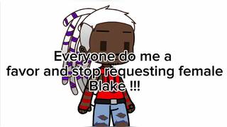 There is no female Blake -_-