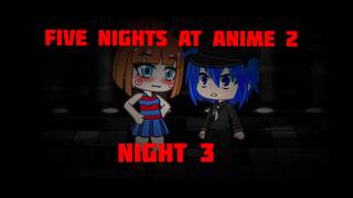 Five Nights at Anime 2 Night 3 Balloon Babe