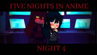 Five nights in anime [Gacha club] NIGHT 4 (FUTA)