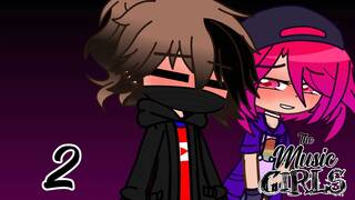 The Music Girls •EP2 [REMAKE]• The Music Freaks•Fucking Milly•